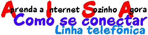 Aprenda a Internet Sozinho Agora - Como se 
conectar - Linha telefnica